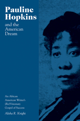 front cover of Pauline Hopkins and the American Dream