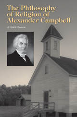 front cover of The Philosophy of Religion of Alexander Campbell