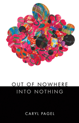 front cover of Out of Nowhere Into Nothing