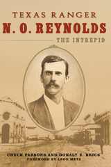 front cover of Texas Ranger N. O. Reynolds, the Intrepid