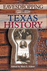 front cover of Eavesdropping on Texas History