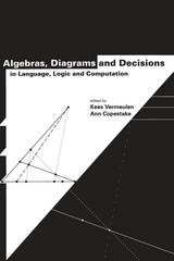 front cover of Algebras, Diagrams and Decisions in Language, Logic and Computation