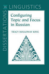 front cover of Configuring Topic and Focus in Russian