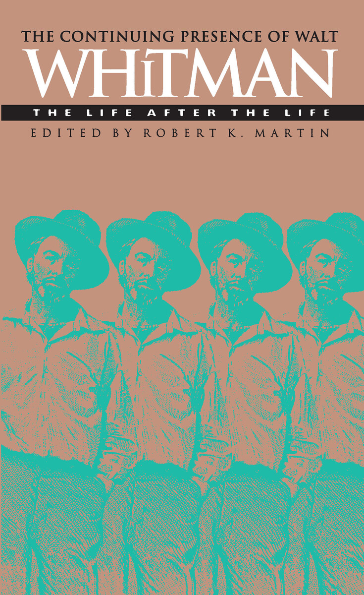 Robert K Martin Continuing Presence of Whitman