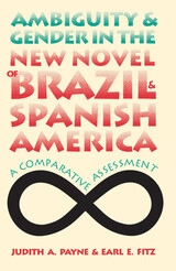 Ambiguity and Gender in the New Novel of Brazil and Spanish America: A Comparative Assessment