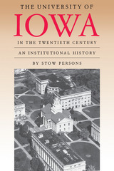 front cover of The University of Iowa in the Twentieth Century