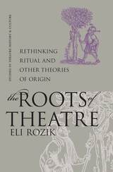 front cover of The Roots of Theatre