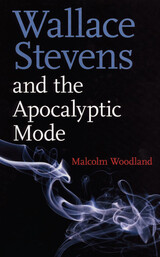 front cover of Wallace Stevens And The Apocalyptic Mode