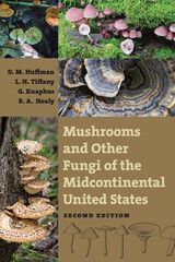 front cover of Mushrooms and Other Fungi of the Midcontinental United States