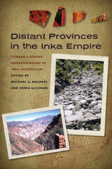 front cover of Distant Provinces in the Inka Empire
