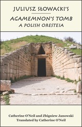 front cover of Juliusz Slowacki's Agamemnon's Tomb