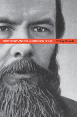 front cover of Dostoevsky and the Affirmation of Life