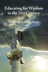 front cover of Educating for Wisdom in the 21st Century