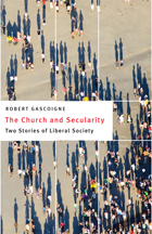 The Church and Secularity: Two Stories of Liberal Society