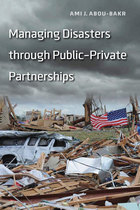 front cover of Managing Disasters through Public–Private Partnerships