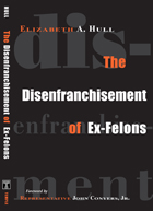 front cover of The Disenfranchisement of Ex-Felons