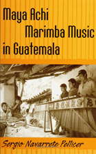 front cover of Maya Achi Marimba Music In Guatemala
