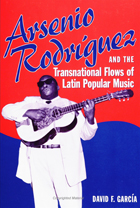front cover of Arsenio Rodríguez and the Transnational Flows of Latin Popular Music