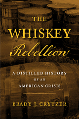 front cover of The Whiskey Rebellion