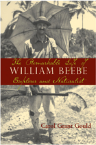 front cover of The Remarkable Life of William Beebe