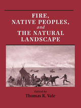 front cover of Fire, Native Peoples, and the Natural Landscape