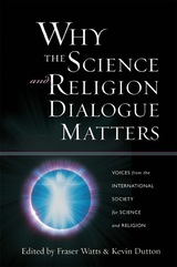 front cover of Why the Science and Religion Dialogue Matters