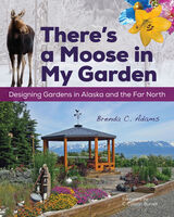 front cover of There's a Moose in My Garden