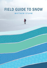 front cover of A Field Guide to Snow