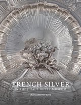 front cover of French Silver in the J. Paul Getty Museum