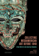 front cover of Collecting Mesoamerican Art before 1940