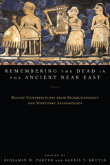 front cover of Remembering the Dead in the Ancient Near East