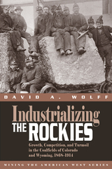 front cover of Industrializing the Rockies