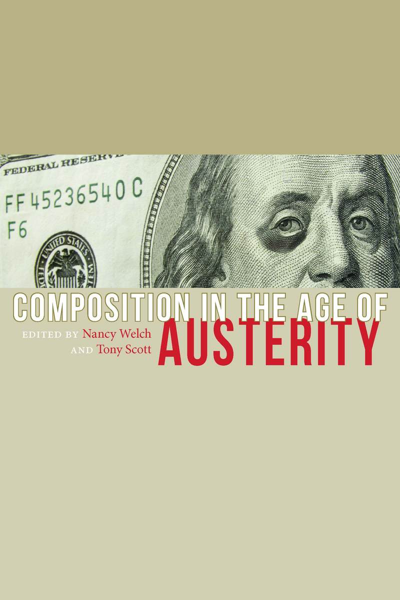Composition in the Age of Austerity (9781607324447): Nancy Welch and ...