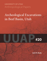 front cover of Archeological Excavations in Beef Basin, Utah