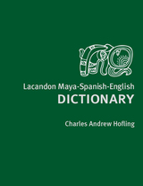 front cover of Lacandon Maya-Spanish-English Dictionary