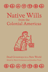 front cover of Native Wills from the Colonial Americas