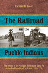 front cover of The Railroad and the Pueblo Indians