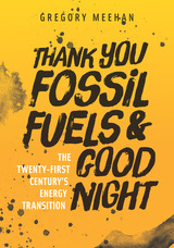 front cover of Thank You Fossil Fuels and Good Night