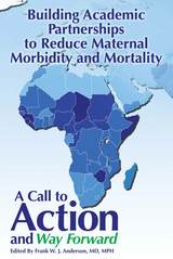 front cover of Building Academic Partnerships to Reduce Maternal Morbidity and Mortality
