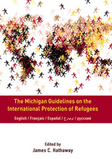 front cover of The Michigan Guidelines on the International Protection of Refugees