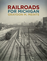front cover of Railroads for Michigan