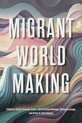 front cover of Migrant World Making