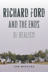 front cover of Richard Ford and the Ends of Realism