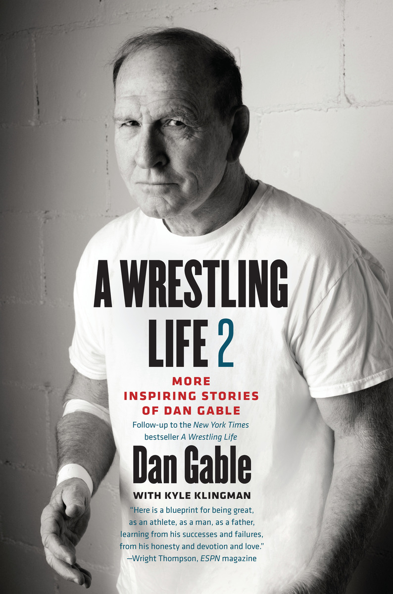 A Wrestling Life 2 More Inspiring Stories of Dan Gable Epub-Ebook
