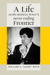 front cover of A Life on the Middle West's Never-Ending Frontier