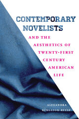 front cover of Contemporary Novelists and the Aesthetics of Twenty-First Century American Life