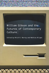 front cover of William Gibson and the Future of Contemporary Culture