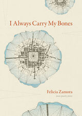 front cover of I Always Carry My Bones