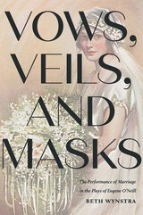front cover of Vows, Veils, and Masks