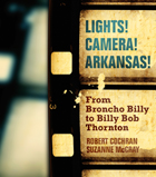 front cover of Lights! Camera! Arkansas!